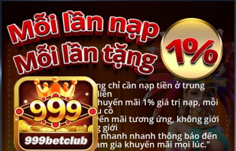 Sự Kiện Mỗi Lần Nạp Tặng 1% Tại 999bet