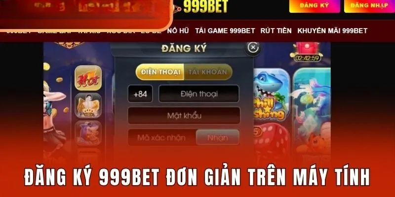 Đăng Ký 999BET Nhanh Chóng, Chuẩn Xác Chỉ Trong Vòng 3 Phút