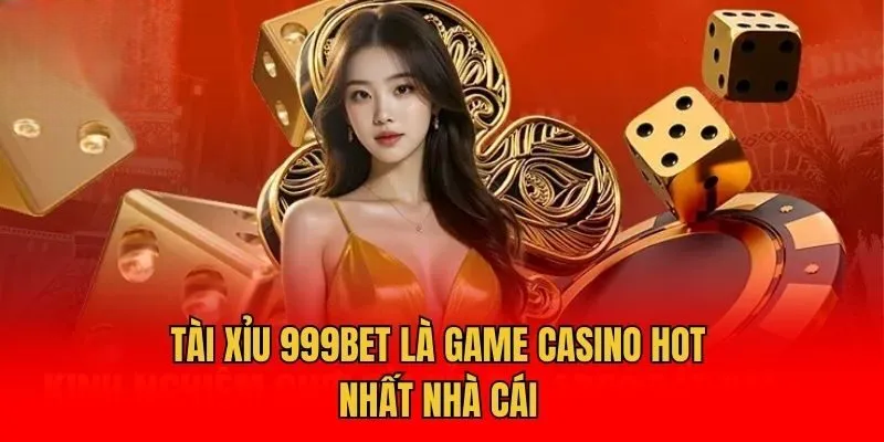 Tài Xỉu 999BET – Sân Chơi Cá Cược Uy Tín